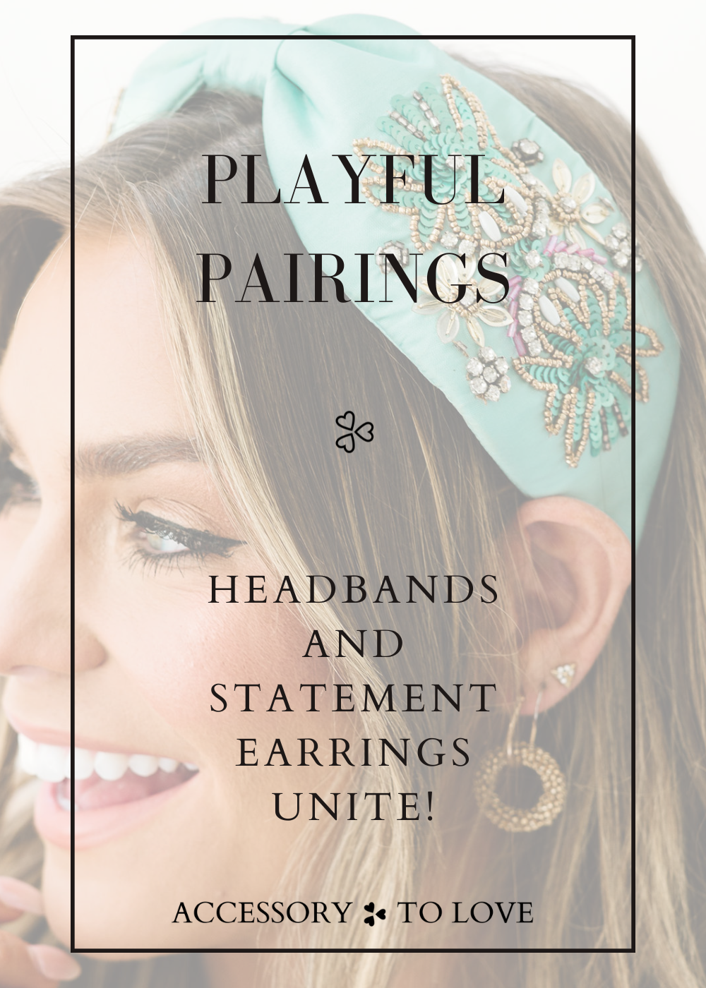 Playful Pairings: Headbands and Statement Earrings Unite!