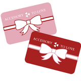 Accessory To Love Gift Card